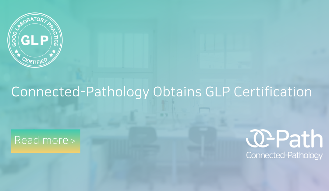 Connected Pathology Obtains GLP Certification